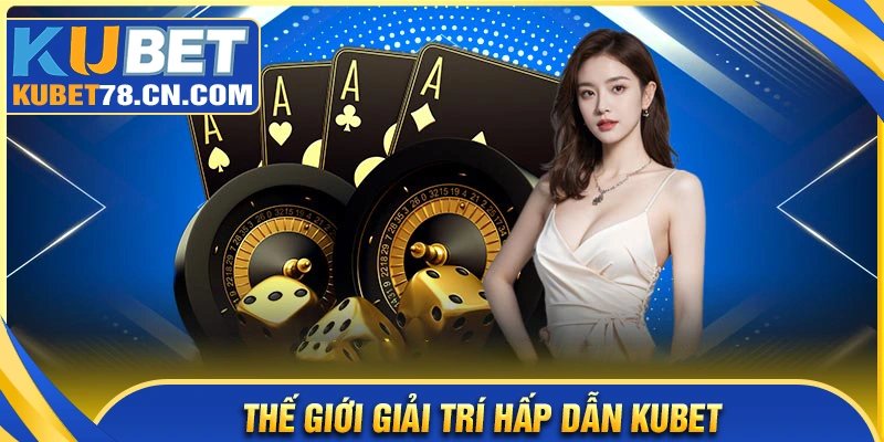 Khám phá danh sách trò chơi tại Kubet com đỉnh cao