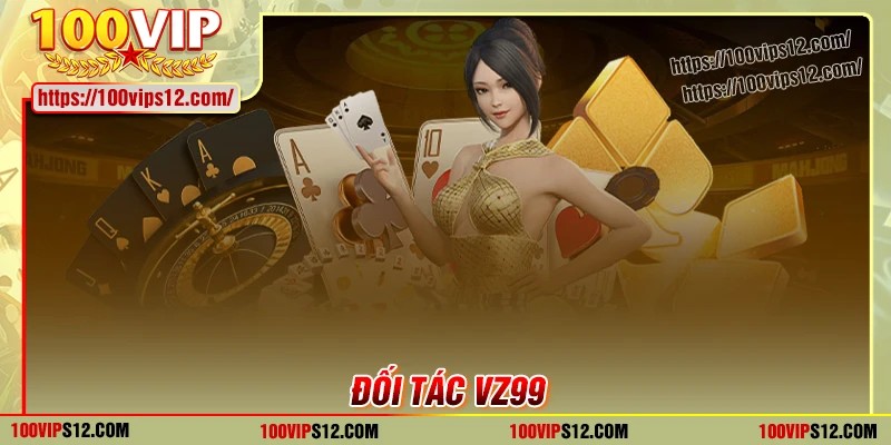 Thiên đường game hấp dẫn của đối tác VZ99