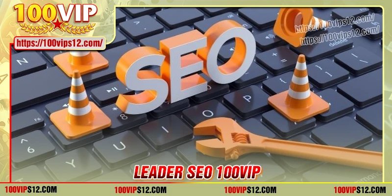Mô tả công việc Leader SEO 100VIP